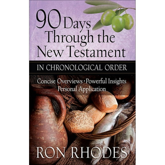 90 Days Through the New Testament in Chronological Order: *Helpful Timeline *Powerful Insights *Personal Application, (Paperback)