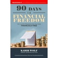 thumbnail image 1 of 90 Days To Financial Freedom: The 12-Step Program For You To Be Financially Free (Paperback) by Kabir Wolf, 1 of 1