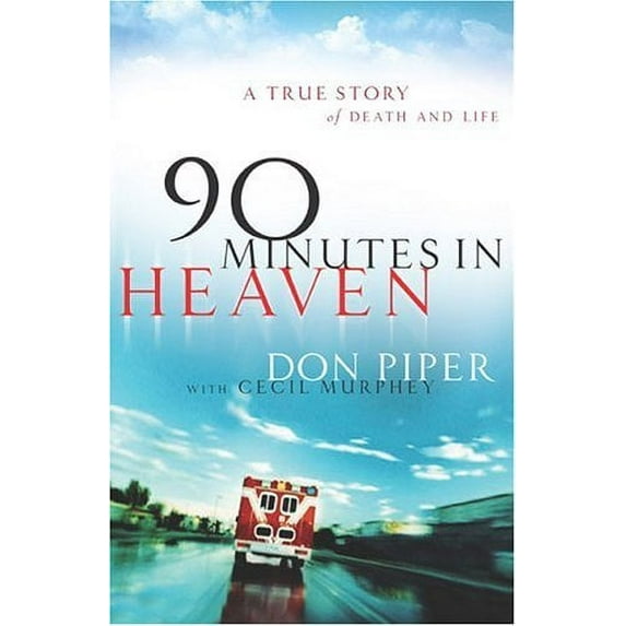 90 Minutes in Heaven : A True Story of Death & Life (Paperback)