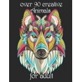 thumbnail image 1 of over 90 creative Animals for adult: Coloring Book with Lions, Elephants, Owls, Horses, Dogs, Cats, and Many More! (Anima, (Paperback), 1 of 1