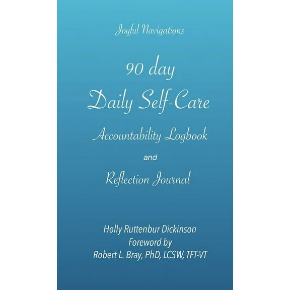 90 day Daily Self-Care Accountability Logbook and Reflection Journal (Paperback)
