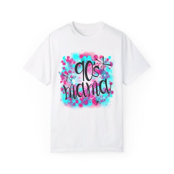 90's Mama Airbrush Spray Paint comfy t-shirt, Unisex Garment-Dyed T-shirt