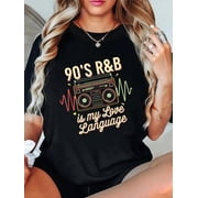 90's R&b is My Love Language - 90s R&b Music RNB T-Shirt Graphic Tee summer Tops For Women Round Neck Fashion Cotton shirts
