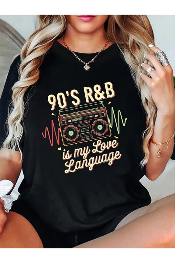 90's R&b is My Love Language - 90s R&b Music RNB T-Shirt Graphic Tee summer Tops For Women Round Neck Fashion Cotton shirts