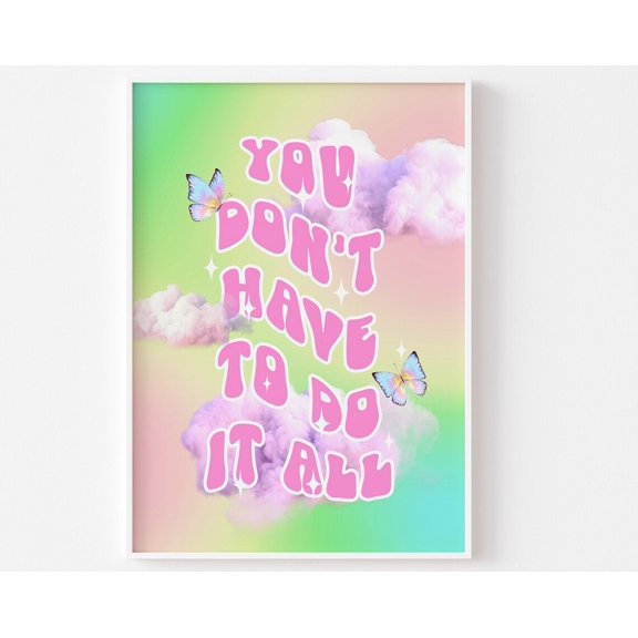 90S Y2K Clouds Gradient Print - You Don'T Have To Do It All, Butterfly, Funky Colourful Hippie Art, Festival, Millennial Decor, Motivational Wall Art, Modern Wall Decor, 8x12 UNFRAMED