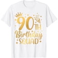 thumbnail image 1 of 90Th Birthday Squad 90 Years Old Birthday Party Group Women T-Shirt Unisex S-5XL Hot Trending Shirt, Vintage Birthday Gift, 1 of 3