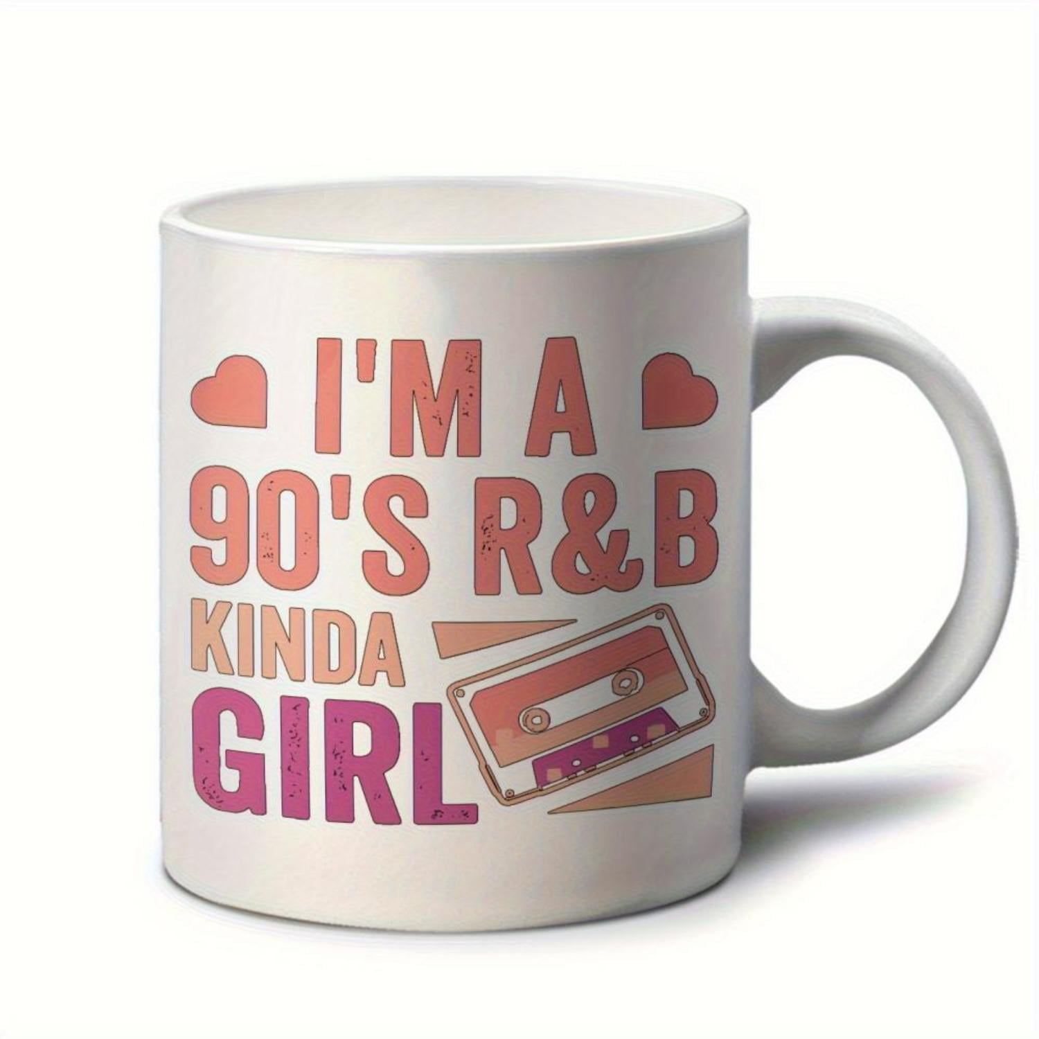 90s R B Throwback Mug Vintage Retro Coffee Cup with Cassette Tape Design I  m a 90 s R B Kinda Girl Quote Travel Cup Women BirthdayValentine s Gift  Hand Wash Only