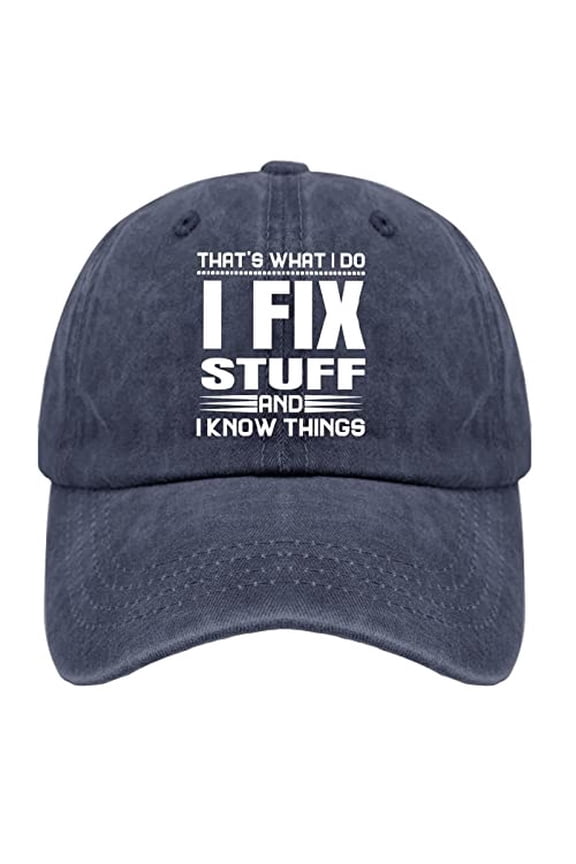 90s Style Adjustable Washed Cotton Cap Hat - 'That's What I Do, I Fix Stuff and I Know Things' Dad Hat