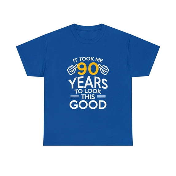 90th Birthday Gift Took Me 90 Years - 90 Year Old T-Shirt