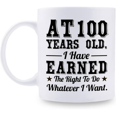 90th Birthday Gifts for Men Women - AT 90 Years Old I Have Earned The Right To Do Whatever I Want Mug - 90 Birthday Gift for Dad Mom Husband Wife Brother Sister Uncle Grandpa Friend - 11 oz Coffee Mug