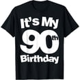 thumbnail image 1 of 90th birthday. It's My 90th Birthday T-ShirtMen and women, Black T-shirt, size: Extra large, 1 of 4
