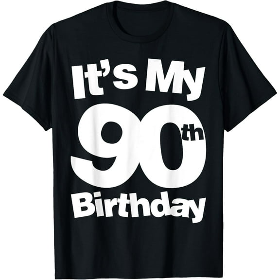 90th birthday. It's My 90th Birthday T-ShirtMen and women, Black T-shirt, size: Extra large