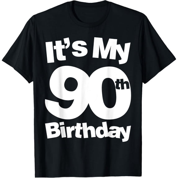 90th birthday. It's My 90th Birthday T-ShirtMen and women, Black T-shirt, size: Extra large