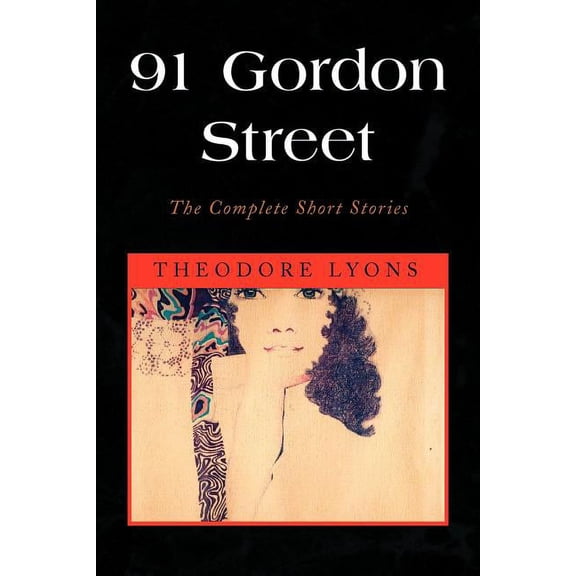 91 Gordon Street: The Complete Short Stories Paperback Theodore Lyons
