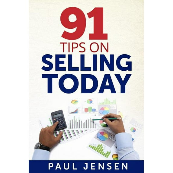 91 Tips on Selling Today