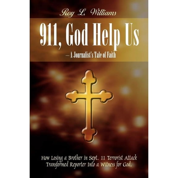 911, God Help Us - A Journalist's Tale of Faith: How Losing a Brother in Sept. 11 Terrorist Attack Transformed Reporter , (Paperback)