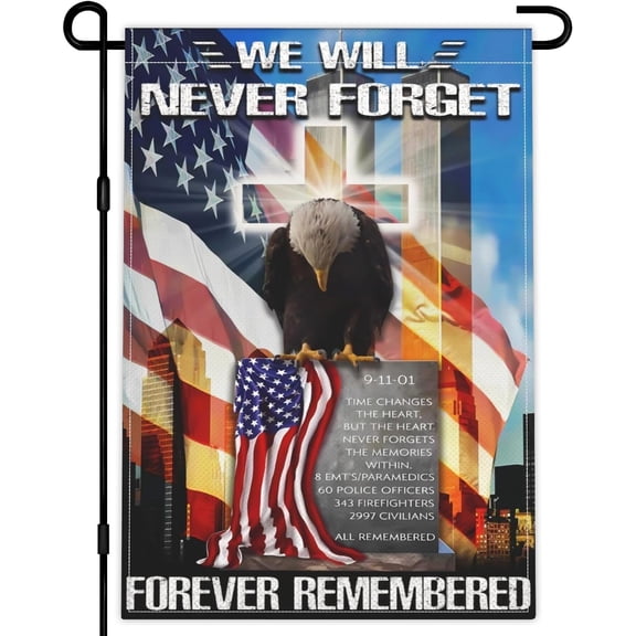 911 Never Forget Garden Flag 12x18 Inch American We Remember 9/11 American Patriot Day Garden Flag 3ply Polyester Double Sided for Outdoor Indoor House Garden Decor