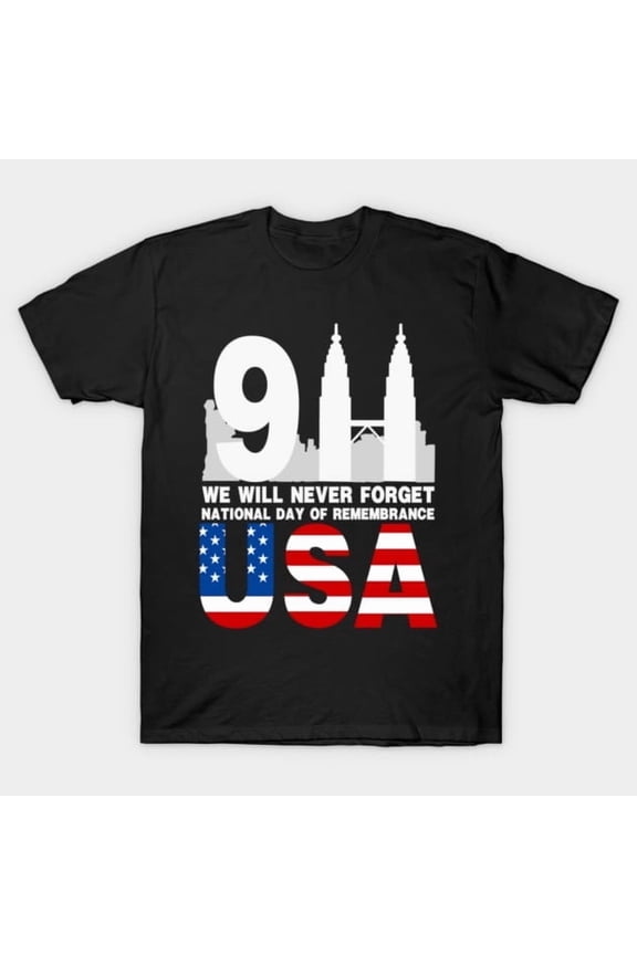 911 We Will Never Forget Remembrance Day Graphic, H38102 T-Shirt, for Men and Women, Up to Size 5XL