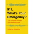 thumbnail image 1 of 911, What's Your Emergency?: The Promise and Peril of Crisis Response, (Hardcover), 1 of 1