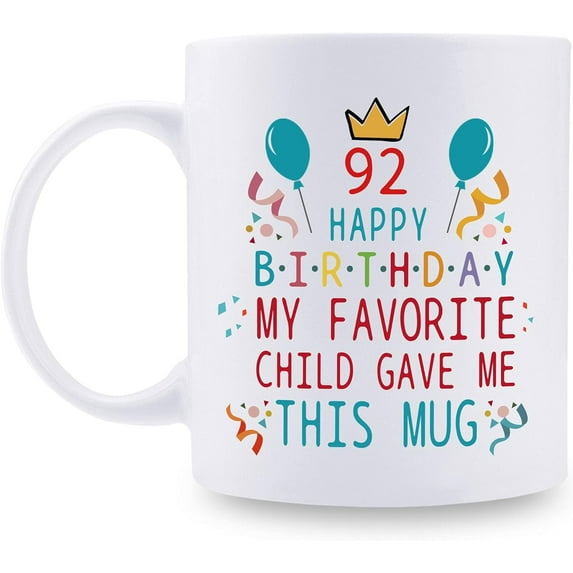 92nd Birthday Gifts for Mom Dad from Daughter son - 92 Happy Birthday My Favorite Child Gave Me This Mug - 92nd Birthday Mug for Mom Dad from Daughter son - 11 oz Coffee Mug