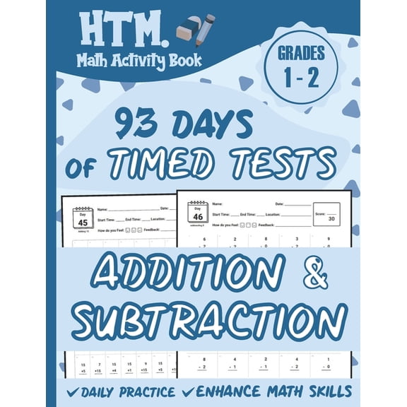93 Days of Timed Tests - Addition And Subtraction: Grades 1-2, Math Drills, Single Digit, Digits 0-15, Reproducible Prac, (Paperback)