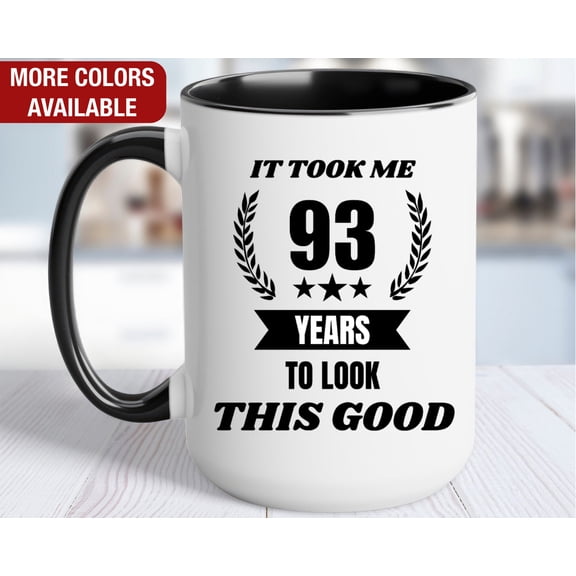 93rd Birthday Gift for Him It Took Me 93 Years to Look this Good Gift for 93 Year Old Birt