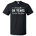 thumbnail image 1 of 94th Birthday Gift For 94 Year Old Took Me T Shirt Gift, 1 of 2