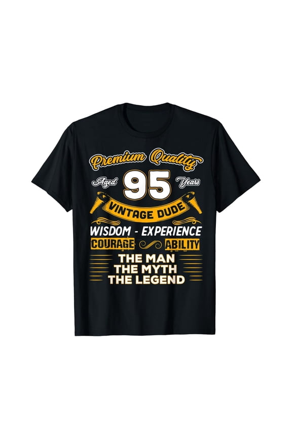 95th Birthday Gifts Dude The Man Myth Legend 95 Years Old D4 T-Shirt Vintage Tee -Birthday Gifts
