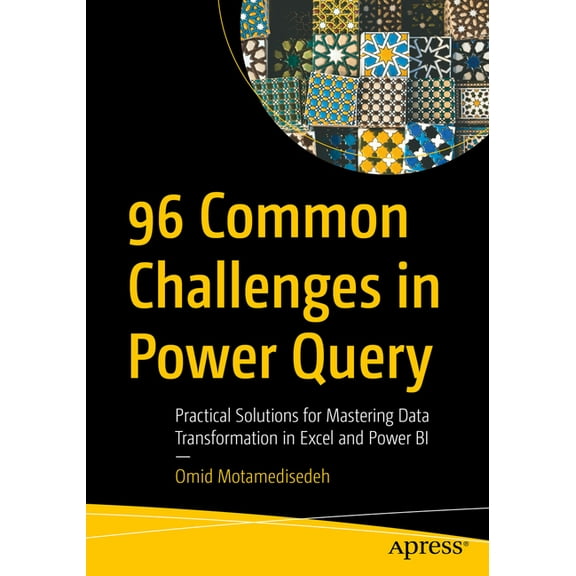 96 Common Challenges in Power Query: Practical Solutions for Mastering Data Transformation in Excel and Power Bi, (Paperback)