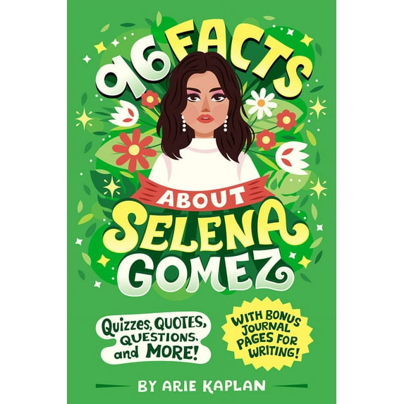 96 Facts about . . . 96 Facts about Selena Gomez: Quizzes, Quotes, Questions, and More! with Bonus Journal Pages for Writing!, (Paperback)