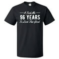 thumbnail image 1 of 96th Birthday Gift For 96 Year Old Took Me T Shirt Gift, 1 of 2