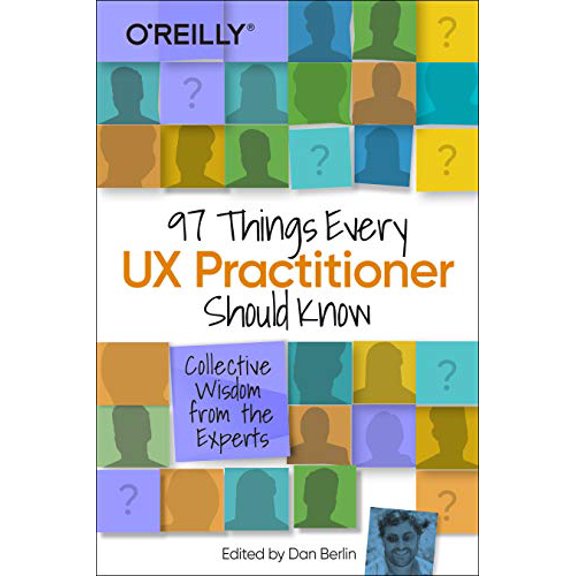 Pre-Owned 97 Things Every UX Practitioner Should Know: Collective Wisdom from the Experts (Paperback) 1492085170 9781492085171