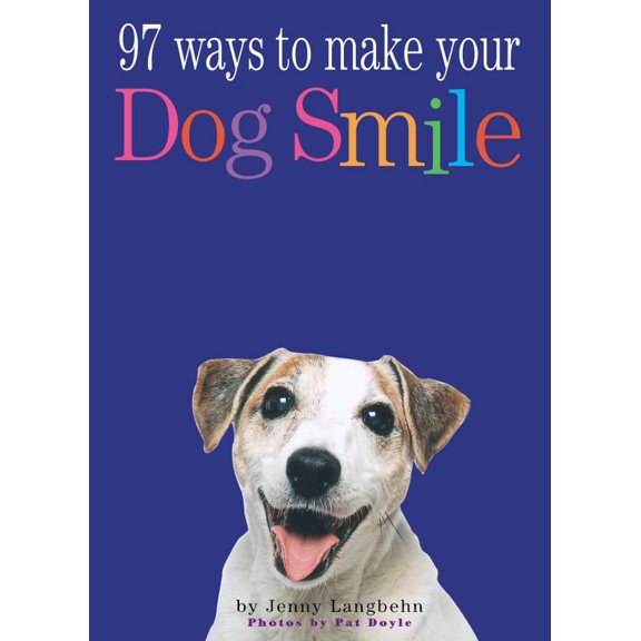 97 Ways to Make a Dog Smile (Paperback)