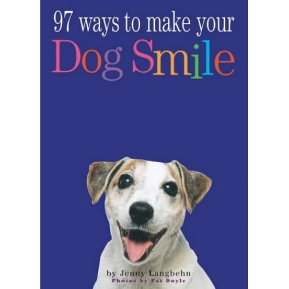 Pre-Owned 97 Ways to Make a Dog Smile (Paperback) 0761129030 9780761129035