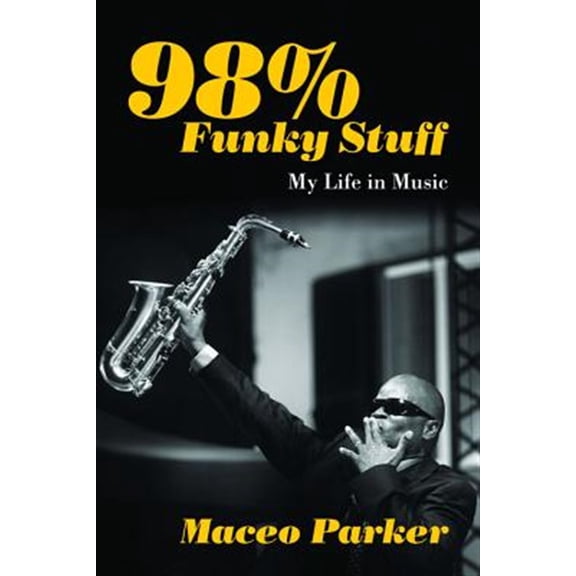 Pre-Owned 98% Funky Stuff : My Life in Music (Paperback)