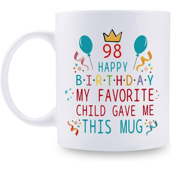 98th Birthday Gifts for Mom Dad from Daughter son - 98 Happy Birthday My Favorite Child Gave Me This Mug - 98th Birthday Mug for Mom Dad from Daughter son - 11 oz Coffee Mug