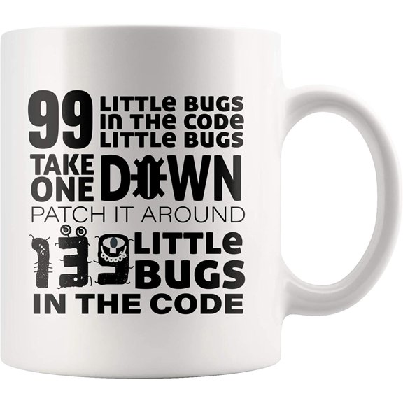 99 Bugs In The Code Take One Down Programmer Gifts For Computer Programmer Graduation And Appreciation Coffee Mug 11 oz