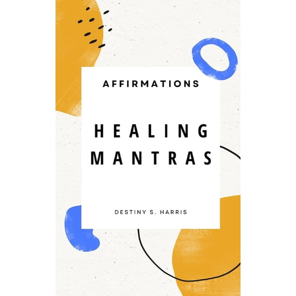 99 Cent Affirmations: Healing Mantras (Paperback)