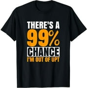 99 Chance I'm Out of UPT Unpaid Time For Associates Swagazon T-Shirt