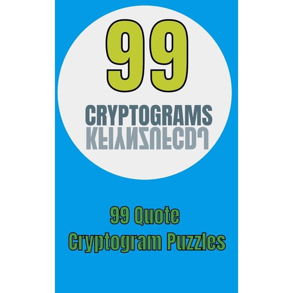 99 Cryptograms: 99 Quote Cryptogram Puzzles, (Paperback)