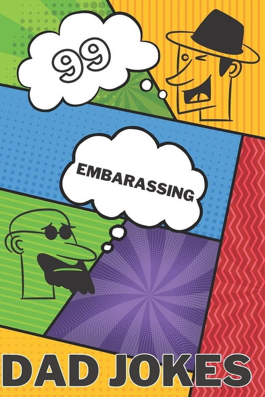 99 Embarassing Dad Jokes: World's Best Dad Jokes Collection (Paperback ...