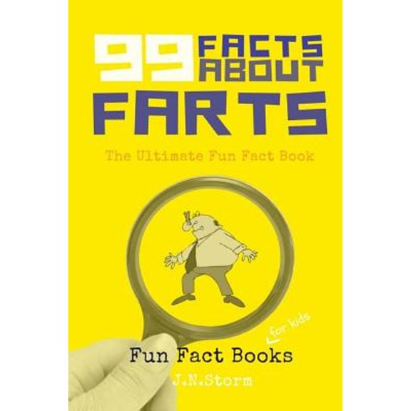 Pre-Owned 99 Facts about Farts: The Ultimate Fun Fact Book Books Paperback J. N. Storm