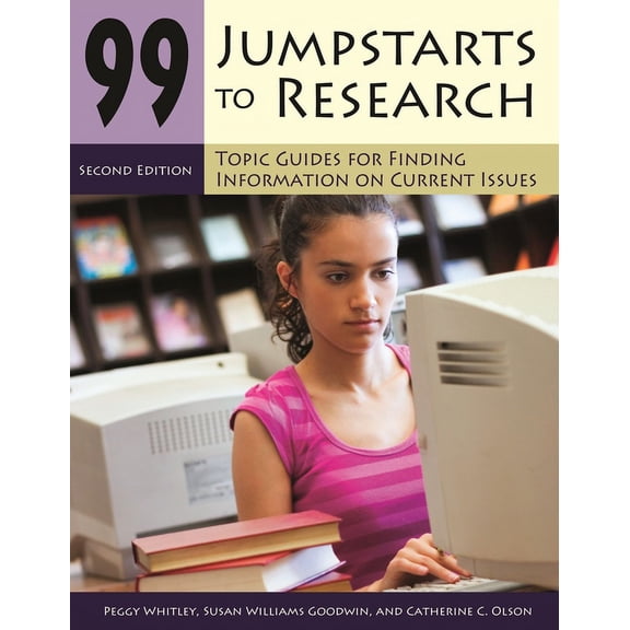 99 Jumpstarts to Research: Topic Guides for Finding Information on Current Issues, (Paperback)