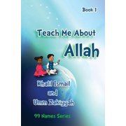 99 Names Who Is Allah? Teach Me About Allah Book 1, Book 1, Paperback