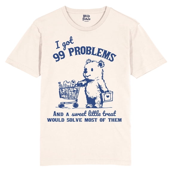 99 Problems Bear T-Shirt: Funny Cartoon Meme Tee