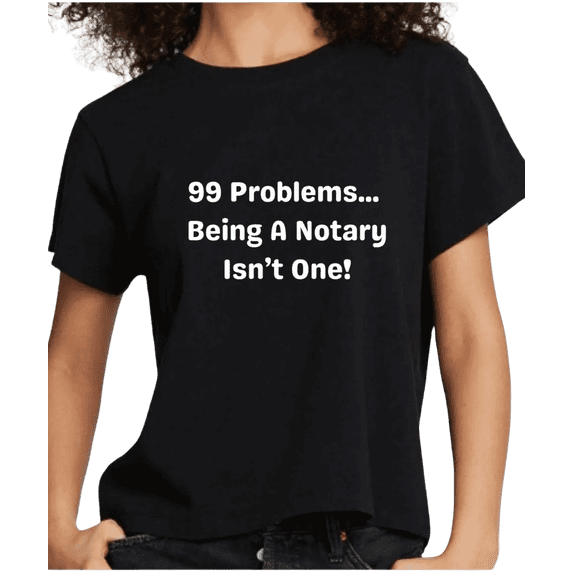 Notary Public T-Shirt – “99 Problems, Being A Notary Isn't One!” Funny Notary Shirt, 100% Cotton Unisex Tee
