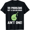 thumbnail image 1 of 99 Problems But A Gallbladder Ain't One Funny Surgery T-Shirt, 1 of 6