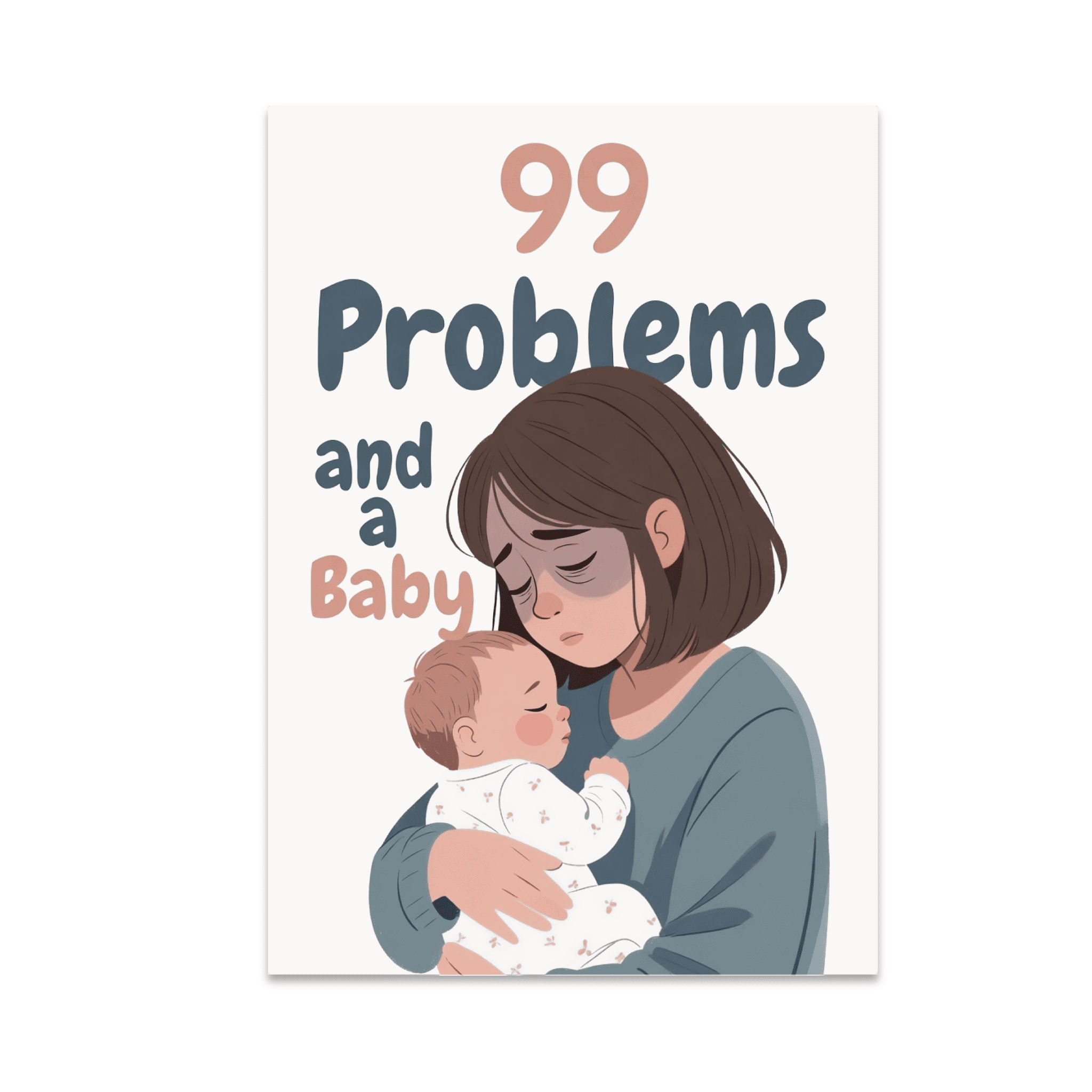 Problem Beby 99 Problems and a Baby - New Parent Humor - 13x19 Poster Print ...