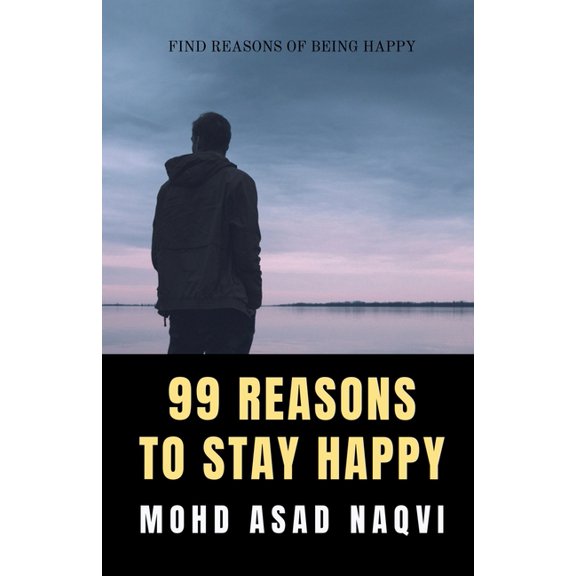 99 Reasons To Stay Happy, (Paperback)