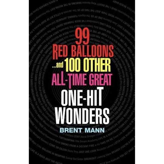 Pre-Owned 99 Red Balloons : And 100 Other All Time Great One-Hit Wonders (Paperback) 9780806525167